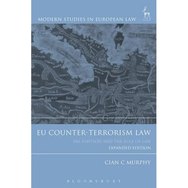 EU Counter-Terrorism Law: Pre-Emption and the Rule of Law