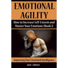 Emotional Agility: How to Increase Self-Esteem and Master Your Emotions (Book 1)