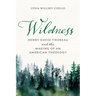 Wildness: Henry David Thoreau and the Making of an American Theology