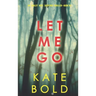 Let Me Go (An Ashley Hope Suspense Thriller-Book 1)