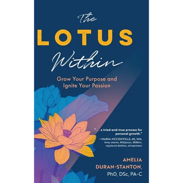 The LOTUS Within: Grow Your Purpose and Ignite Your Passion