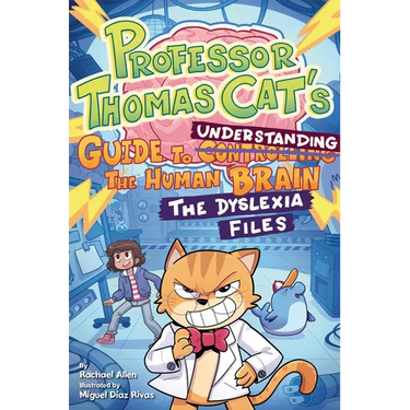 Professor Thomas Cat's Guide to Understanding the Human Brain: The Dyslexia Files