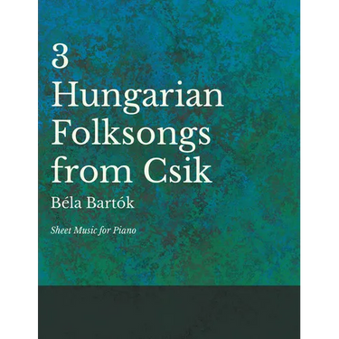 Three Hungarian Folksongs from Csik - Sheet Music for Piano