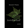 Just One Leaf: poems