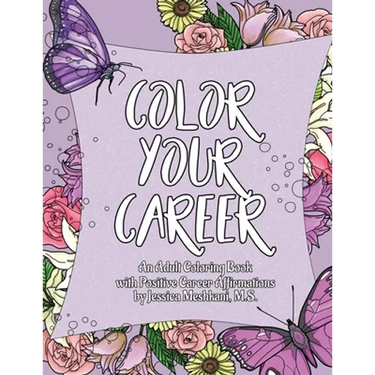 Color Your Career: An Adult Coloring Book with Positive Career Affirmations