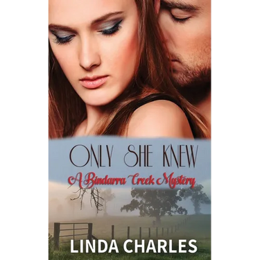 Only She Knew (A Bindarra Creek Mystery Romance)