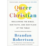 Queer & Christian: Reclaiming the Bible, Our Faith, and Our Place at the Table