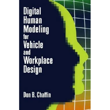 Digital Human Modeling for Vehicle and Workplace Design