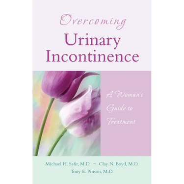 Overcoming Urinary Incontinence: A Woman's Guide to Treatment