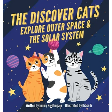 The Discover Cats Explore Outer Space & and Solar System: A Children's Book About Scientific Education