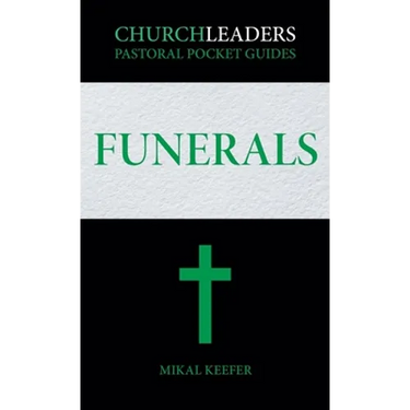 ChurchLeaders Pastoral Pocket Guides: Funerals