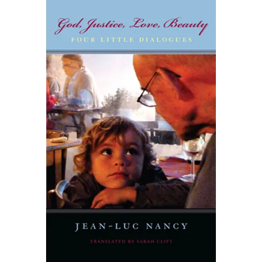 God, Justice, Love, Beauty: Four Little Dialogues