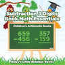 Subtraction 3 Digits Book Math Essentials Children's Arithmetic Books