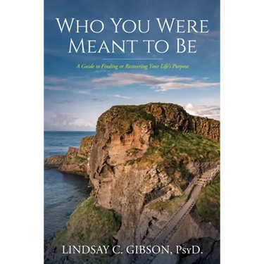 Who You Were Meant to Be: A Guide to Rediscovering Your Life's Purpose