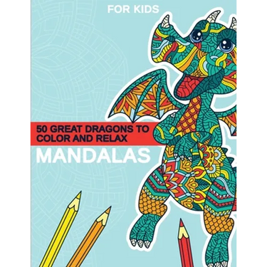 Mandalas - 50 great dragons to color and relax: Great dragon mandalas for children from 8 years old.