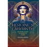 The Heroine's Labyrinth: Archetypal Designs in Heroine-Led Fiction