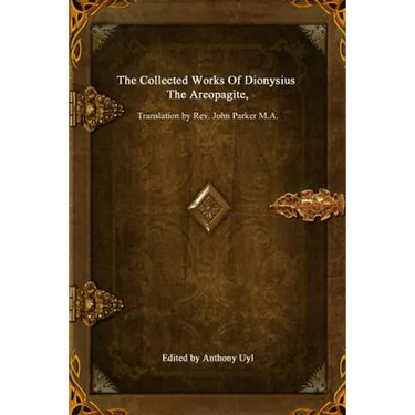 The Collected Works Of Dionysius The Areopagite