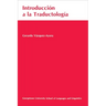 Introduccion a la Traductologia: Curso Basico de Traduccion