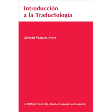 Introduccion a la Traductologia: Curso Basico de Traduccion