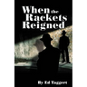 When the Rackets Reigned