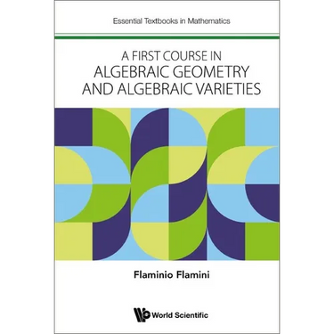 First Course in Algebraic Geometry and Algebraic Varieties