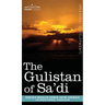 The Gulistan of Sa'di
