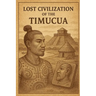 Lost Civilization of the Timucua
