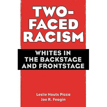 Two-Faced Racism: Whites in the Backstage and Frontstage