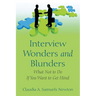 Interview Wonders and Blunders: What Not to Do If You Want to Get Hired