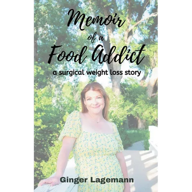 Memoir of a Food Addict: a surgical weight loss story