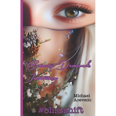 Beauty Demands Intimacy: #blissshift