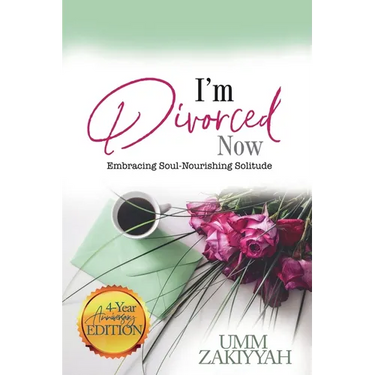 I'm Divorced Now: Embracing Soul-Nourishing Solitude (4-Year Anniversary Edition)