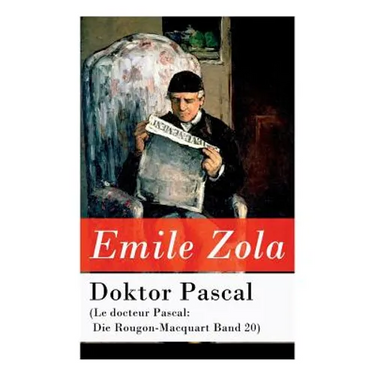 Doktor Pascal (Le docteur Pascal: Die Rougon-Macquart Band 20)