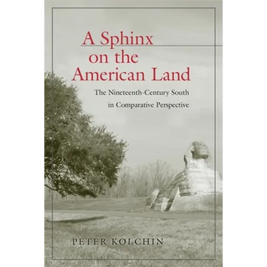 A Sphinx on the American Land: The Nineteenth-Century South in Comparative Perspective