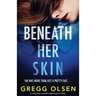 Beneath Her Skin: A completely unputdownable mystery thriller