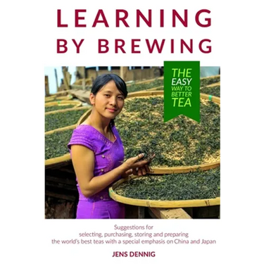 Learning by brewing: The easy way to better tea