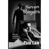 Seven Slayers: Classic Hardboiled Crime Stories