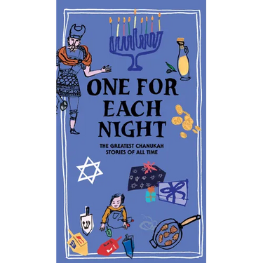 One for Each Night: The Greatest Chanukah Stories of All Time