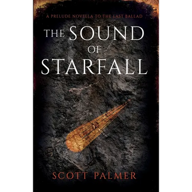 The Sound of Starfall: A Prelude Novella to The Last Ballad (Paperback)