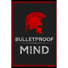 The Bulletproof Mind: How to Build Stronger Character, Thougher Mind and Create Breakthroughs
