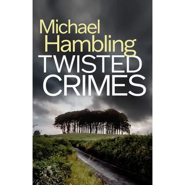 Twisted Crimes: a British crime mystery full of twists
