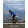 Pedaling Through the Years: Stories of a Cycling Life