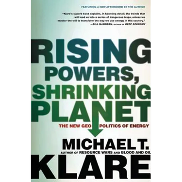 Rising Powers, Shrinking Planet: The New Geopolitics of Energy