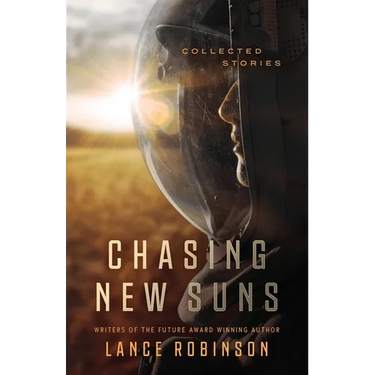 Chasing New Suns: Collected Stories