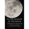 In the Shadow of the Moon: A Challenging Journey to Tranquility, 1965-1969