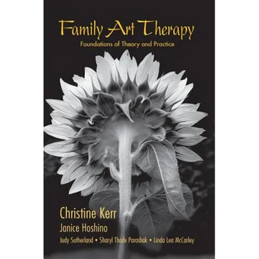 Family Art Therapy: Foundations of Theory and Practice