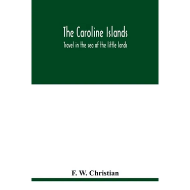 The Caroline Islands: travel in the sea of the little lands