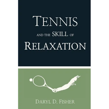 Tennis and the Skill of Relaxation