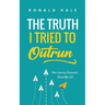 The Truth I Tried to Outrun