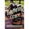 Restoring Grace: Book One in the Grace Series